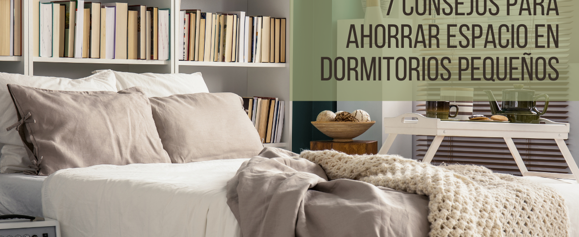 7 consejos para ahorrar espacio en dormitorios pequeños