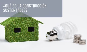 ¿Qué es la construcción sustentable?
